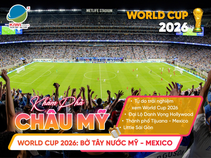 WORLD CUP – MỸ: LOS ANGELES – LAS VEGAS – SAN DIEGO – MEXICO