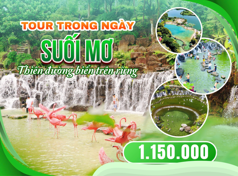 KDL SUỐI MƠ - TOUR TRONG NGÀY