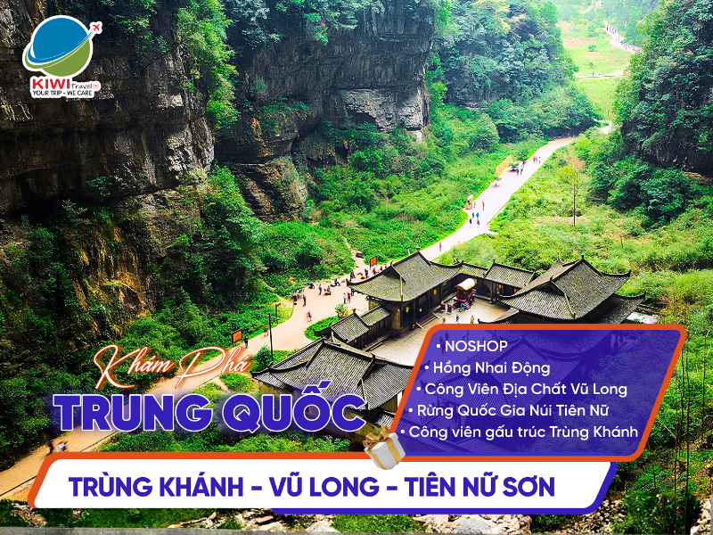 TRUNG QUỐC: TOUR NO SHOP - TRÙNG KHÁNH - VŨ LONG 6N5Đ | Air China